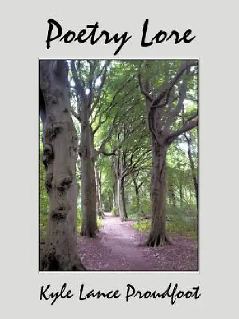Poetry Lore by Kyle Lance Proudfoot