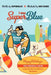 I Was Superblue: Happy Holidays - The Essential Guide to the Holiday of a Lifetime Everytime by Superblue