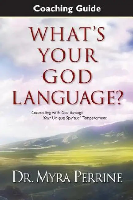 What's Your God Language? Coaching Guide by Myra Perrine