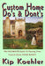 Custom Home Do's & Dont's: The ULTIMATE Guide For Getting Your Custom Home DONE RIGHT by Kip Koehler