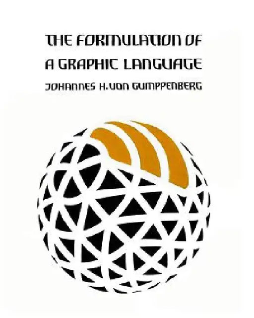 The Formulation of a Graphic Language by Johannes H. Von Gumppenberg
