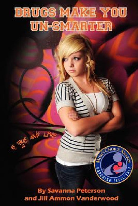 Drugs Make You Un-Smarter by Jill Ammon Vanderwood