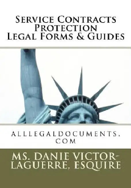 Service Contracts Protection Legal Forms & Guides: alllegaldocuments.com by Esquire MS Danie Victor-Laguerre