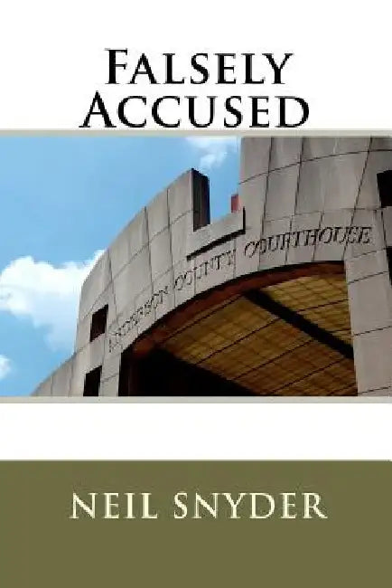 Falsely Accused by Neil Snyder