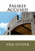 Falsely Accused by Neil Snyder