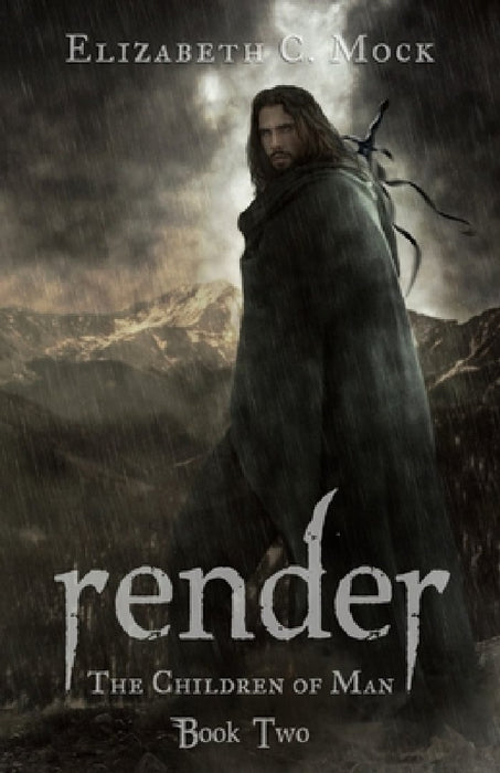 Render (The Children of Man, #2) by Elizabeth C. Mock