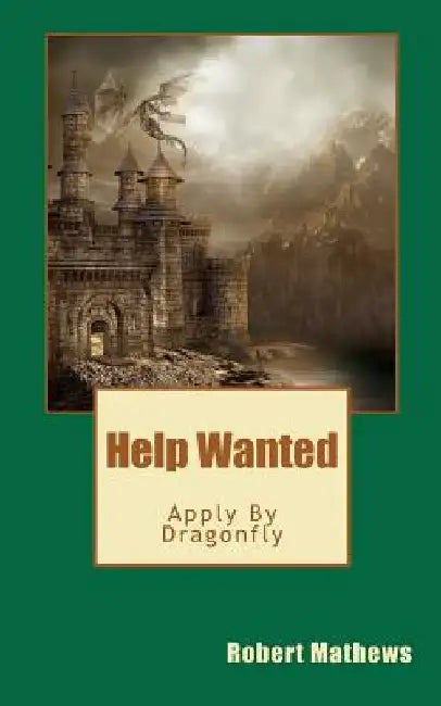 Help Wanted Apply By Dragonfly by Robert Mathews