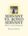 Servant VS. Bond Servant: What is the difference by Regina Smego