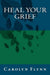 Heal Your Grief by Carolyn Almendarez