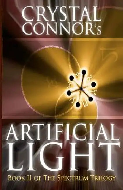 Artificial Light: The Spectrum Trilogy Book 2 by Crystal Yvonne Connor