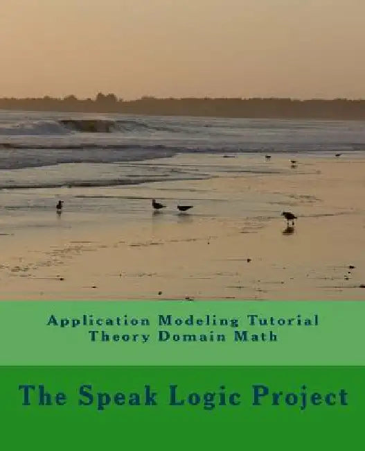 Application Modeling Tutorial Theory Domain Math by Speak Logic Project