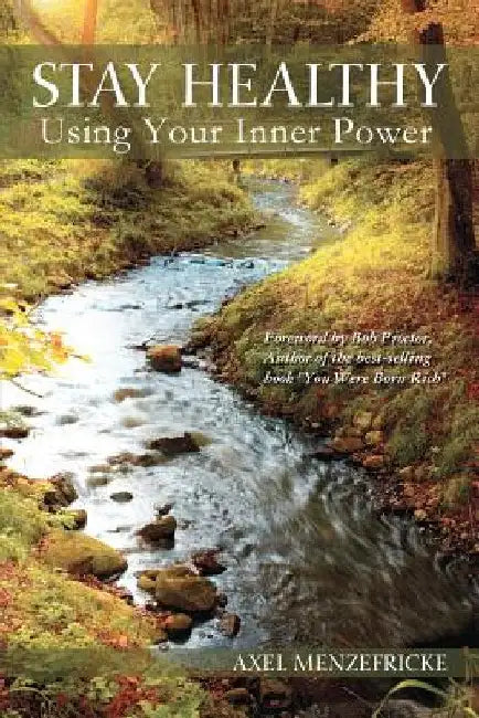 Stay Healthy Using Your Inner Power by Axel Menzefricke