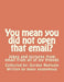 You mean you did not open that email?: Jokes and pictures from email from all of my friends by Many Unknown Authors