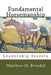 Fundamental Horsemanship Leadership Secrets by Matthew M. Brendal