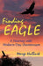 Finding Eagle: A Journey into Modern-Day Shamanism by Marge Hulburt