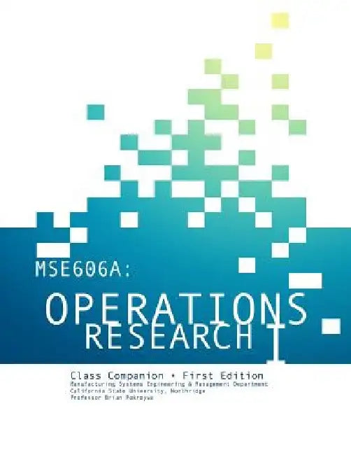 Mse606a: Operations Research I Class Companion by Russell Dauterman