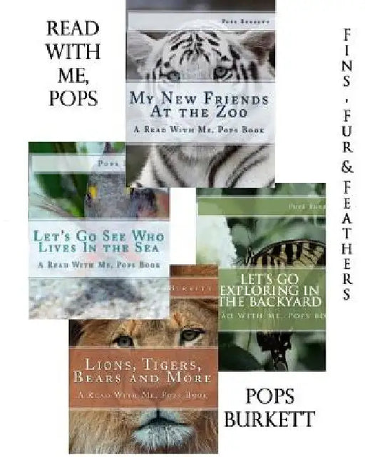 Fins, Fur & Feathers: Read With me, Pops Books 1 - 4 by Jim Burkett