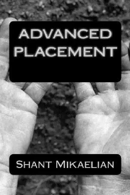 Advanced Placement by Shant Mikaelian