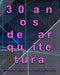 30 anos de arquitetura by Emanuel Dimas De Melo Pimenta