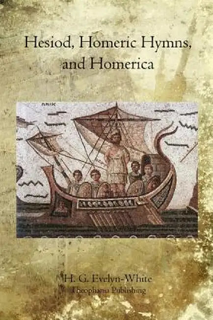 Hesiod Homeric Hymns & Homeric by Evelyn-White, H. G.