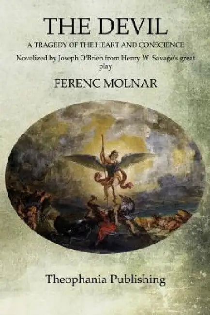 The Devil: A Tragedy of the Heart and Conscience by Ferenc Molnar