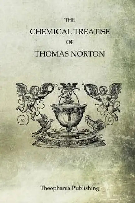 The Chemical Treatise of Thomas Norton by Thomas Norton