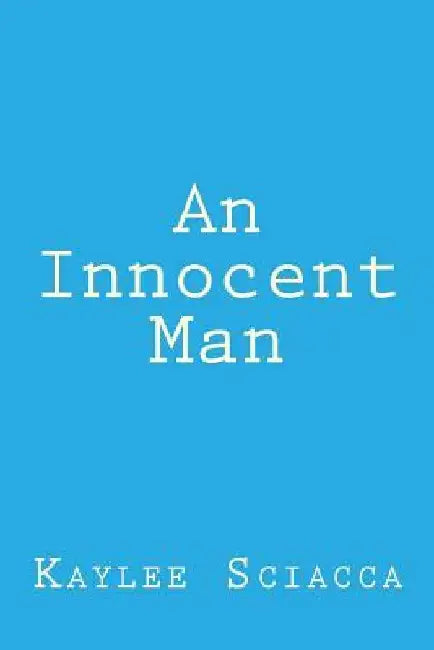 An Innocent Man by Kaylee Sciacca