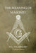 The Meaning of Masonry by W. L. Wilmshurst