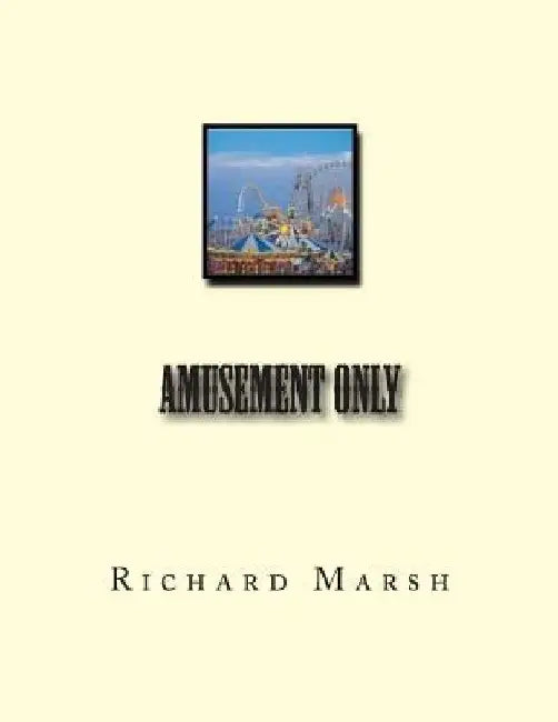 Amusement Only by Richard Marsh