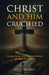 Christ and Him Crucified by Jon J. Cardwell