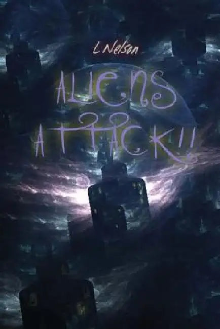 Aliens Attack!! by L. Nelson