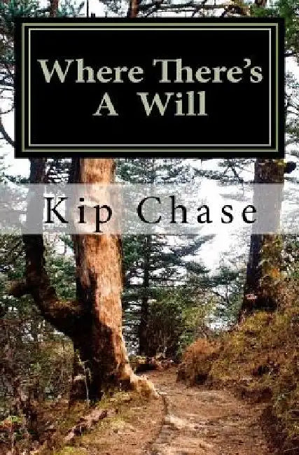 Where There's a Will by Kip Chase