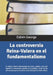 La controversia Reina-Valera en el fundamentalismo: La trágica historia documentada de cómo, cuando y por qué empezó la controversia, además de un aná by George, Calvin