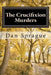 The Crucifixion Murders by Dan Sprague
