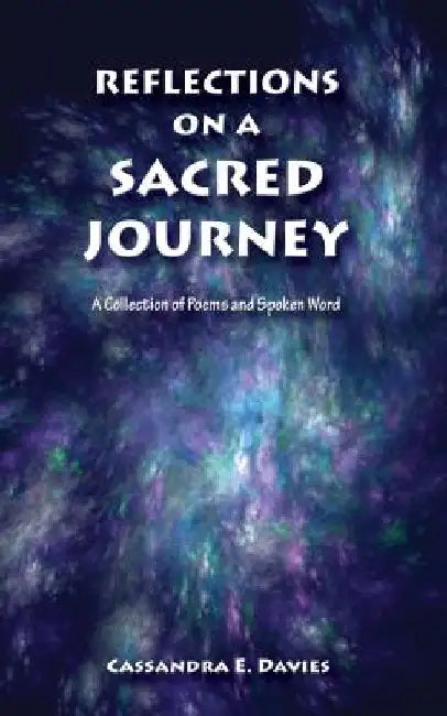 Reflections on a Sacred Journey - A Collection of Poems and Spoken Word by Priya Friday-Pabros