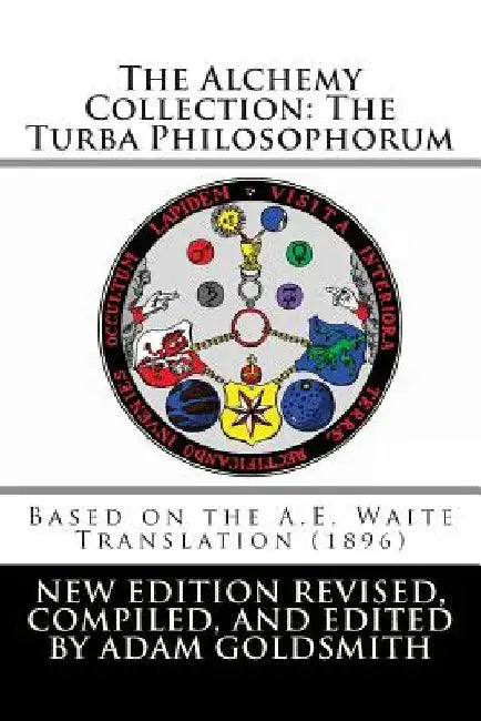 The Alchemy Collection: The Turba Philosophorum by Arthur Edward Waite