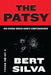 The Patsy: No Good Deed Goes Unpunished by Bert Silva