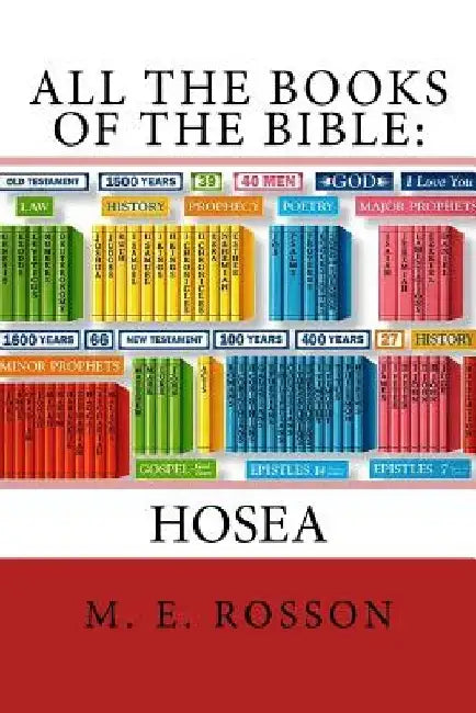 All the Books of the Bible: Hosea: Volume Twenty-Eight by M. E. Rosson