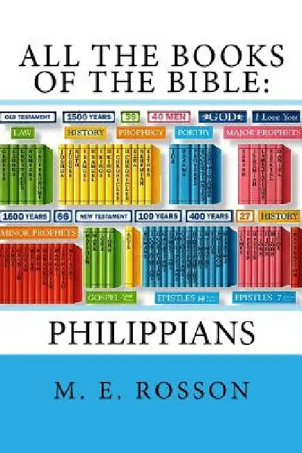 All the Books of the Bible: NT Edition-Epistle to the Philippians by M. E. Rosson