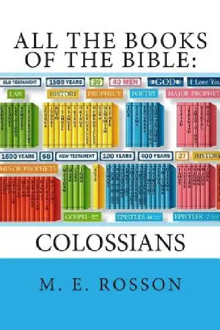 All the Books of the Bible: NT Edition-Epistle to the Colossians by M. E. Rosson
