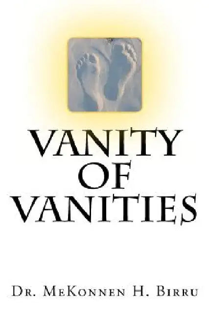 vanity of vanities by Mekonnen H. Birru