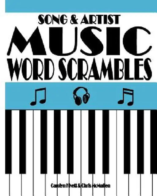 Song & Artist Music Word Scrambles: Unscramble the Letters to Form Popular Song Titles and Matching Singers or Bands by Chris McMullen