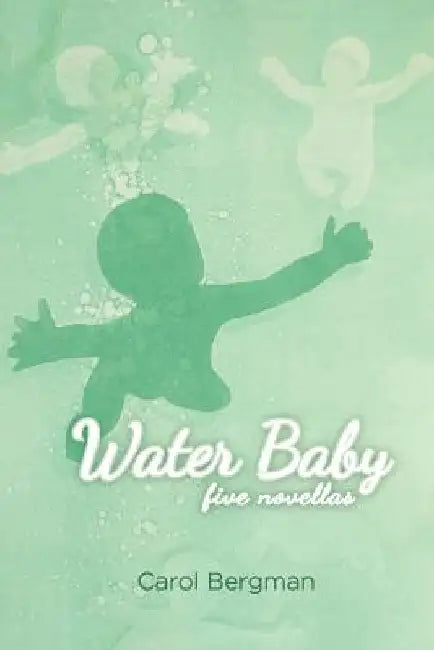 Water Baby; Five Novellas by Chloe Annetts