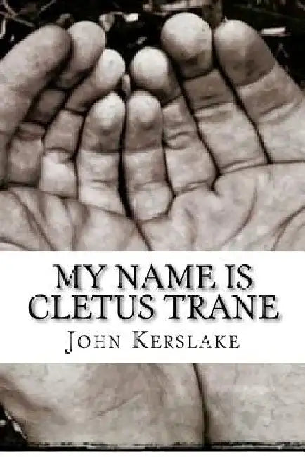 My Name is Cletus Trane by John Kerslake