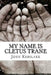 My Name is Cletus Trane by John Kerslake