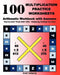 100 Multiplication Practice Worksheets Arithmetic Workbook with Answers: Reproducible Timed Math Drills: Multiplying Multidigit Numbers by Anne Fairbanks