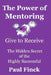 The Power of Mentoring: Give to Receive - The Hidden Secret of the Highly Successful by Paul Finck