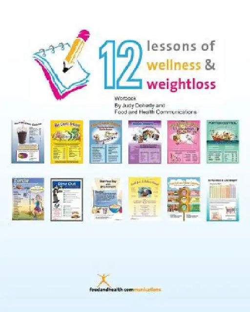 12 Lessons of Wellness and Weight Loss Workbook: Companion Workbook to 12 Lessons of Wellness and Weight Loss Program by Judy Doherty