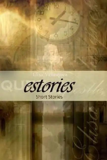 estories: Short Stories by Elisa Velasquez