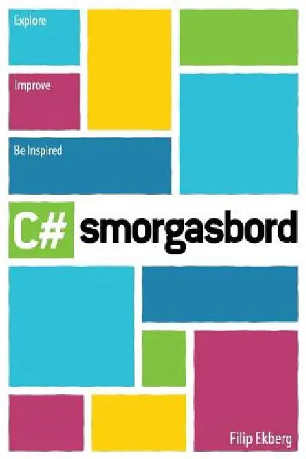 C# Smorgasbord by Filip Ekberg